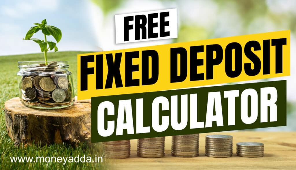 Online Free Fixed Deposit Calculator Tool to Used